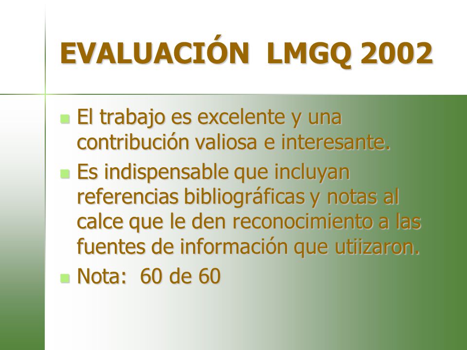 EVALUACIÓN LMGQ 2002 El trabajo es excelente y una contribución valiosa e interesante.
