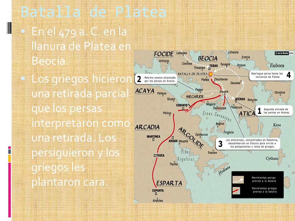 Batalla de Platea En el 479 a. C. en la llanura de Platea en Beocia.