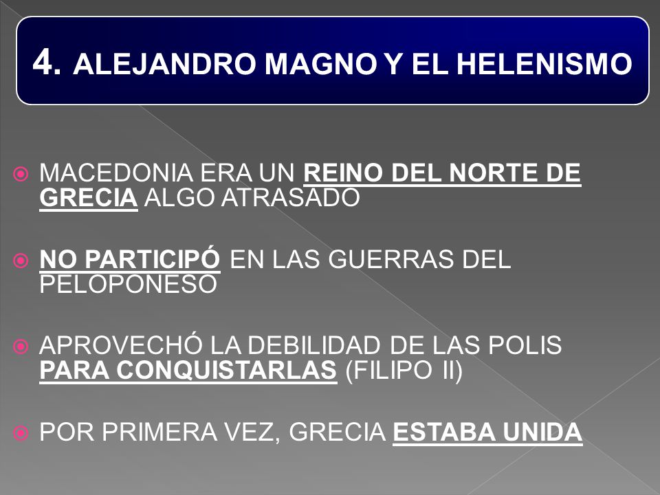 4. ALEJANDRO MAGNO Y EL HELENISMO