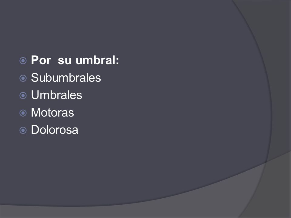 Por su umbral: Subumbrales Umbrales Motoras Dolorosa