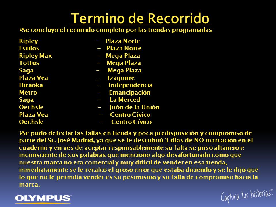 Termino de Recorrido Se concluyo el recorrido completo por las tiendas programadas: Ripley - Plaza Norte.