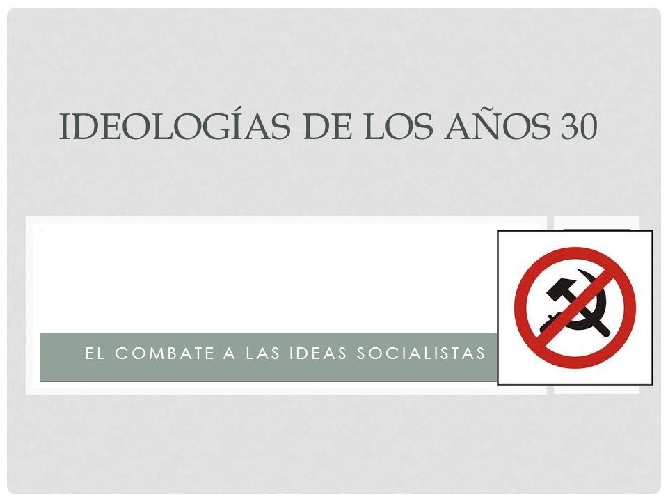 El combate a las ideas socialistas