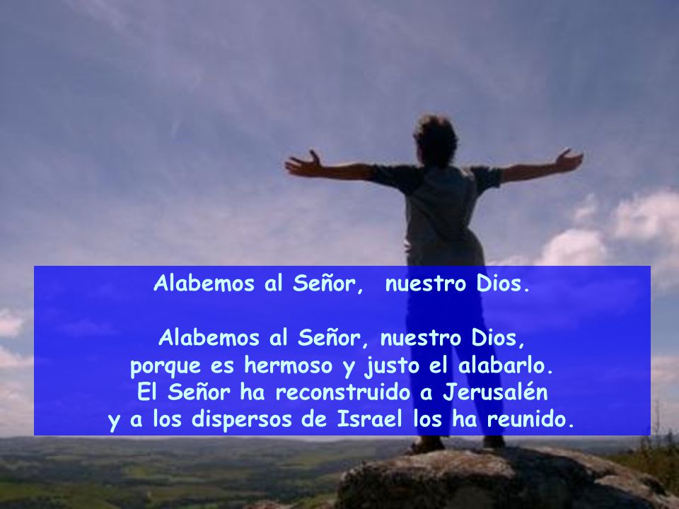 Alabemos al Señor, nuestro Dios. Alabemos al Señor, nuestro Dios,