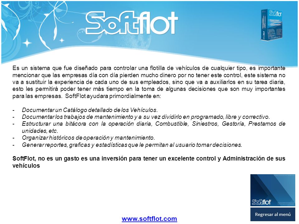 Es un sistema que fue diseñado para controlar una flotilla de vehículos de cualquier tipo, es importante mencionar que las empresas día con día pierden mucho dinero por no tener este control, este sistema no va a sustituir la experiencia de cada uno de sus empleados, sino que va a auxiliarlos en su tarea diaria, esto les permitirá poder tener más tiempo en la toma de algunas decisiones que son muy importantes para las empresas. SoftFlot ayudara primordialmente en: