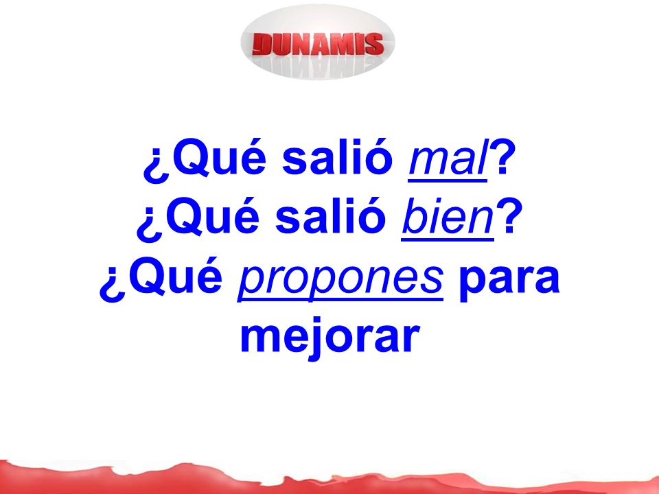 ¿Qué salió mal ¿Qué salió bien ¿Qué propones para mejorar