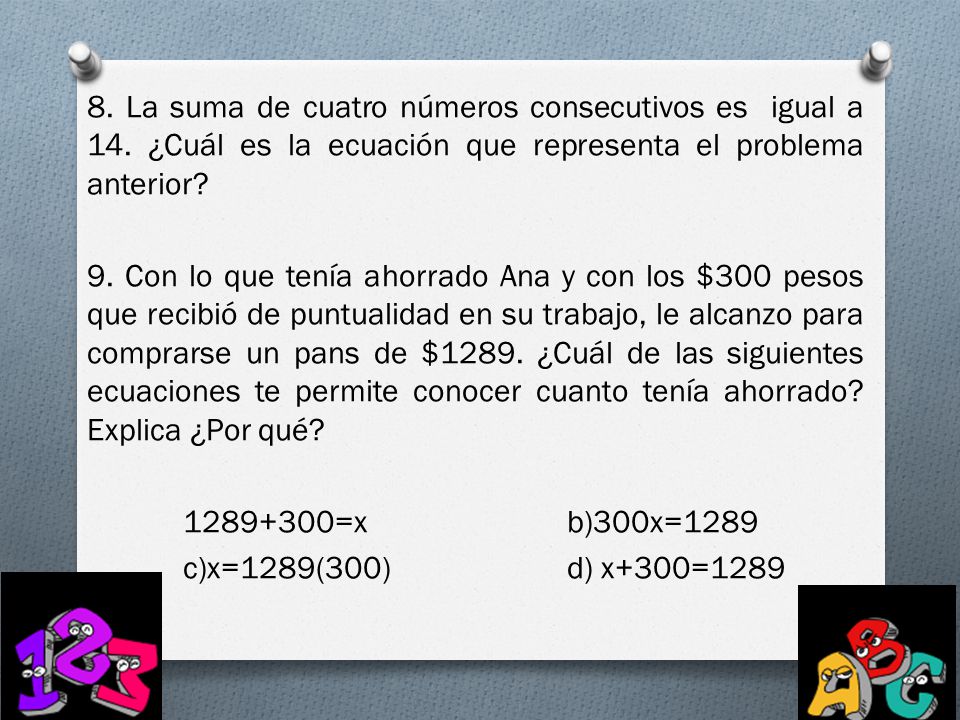 8. La suma de cuatro números consecutivos es igual a 14