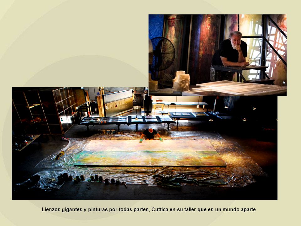 Lienzos gigantes y pinturas por todas partes, Cuttica en su taller que es un mundo aparte