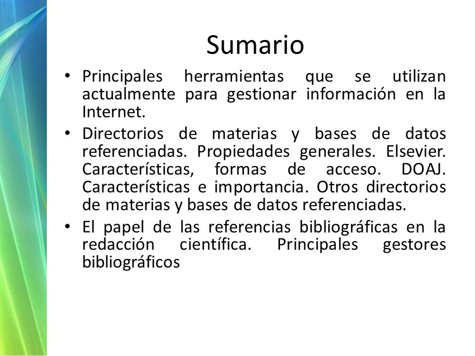 Sumario Principales herramientas que se utilizan actualmente para gestionar información en la Internet.