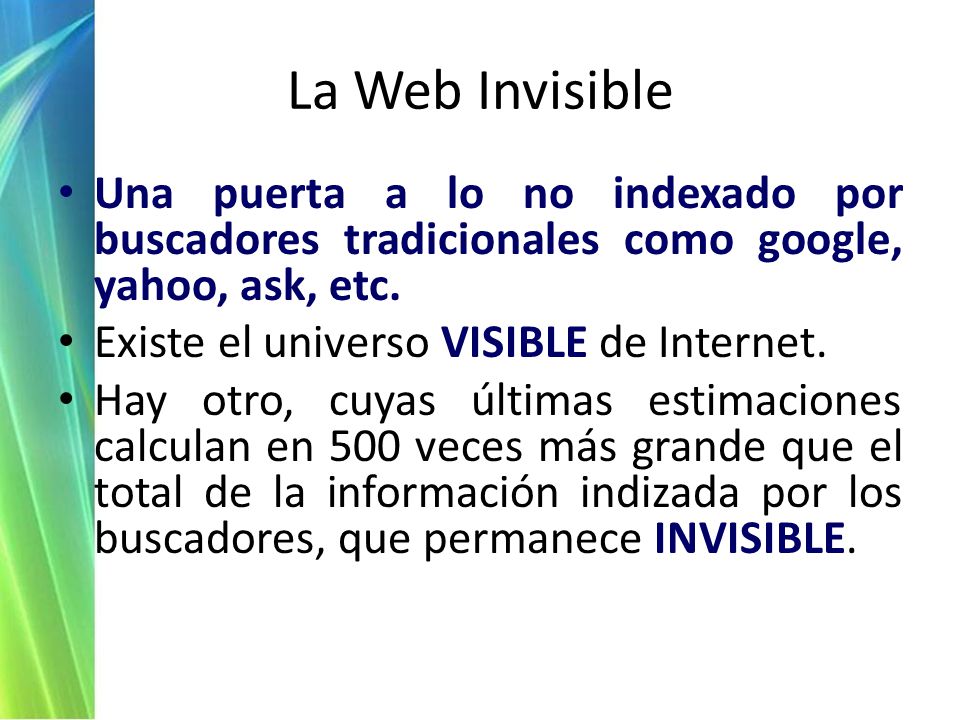 La Web Invisible Una puerta a lo no indexado por buscadores tradicionales como google, yahoo, ask, etc.