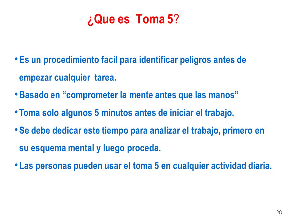 ¿Que es Toma 5 Take 5 Es un procedimiento facil para identificar peligros antes de empezar cualquier tarea.