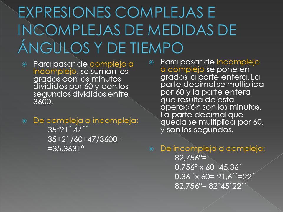 EXPRESIONES COMPLEJAS E INCOMPLEJAS DE MEDIDAS DE ÁNGULOS Y DE TIEMPO