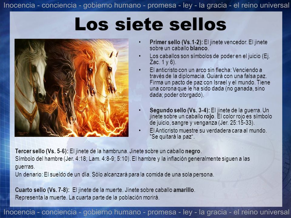 Los siete sellos Primer sello (Vs.1-2): El jinete vencedor. El jinete sobre un caballo blanco.