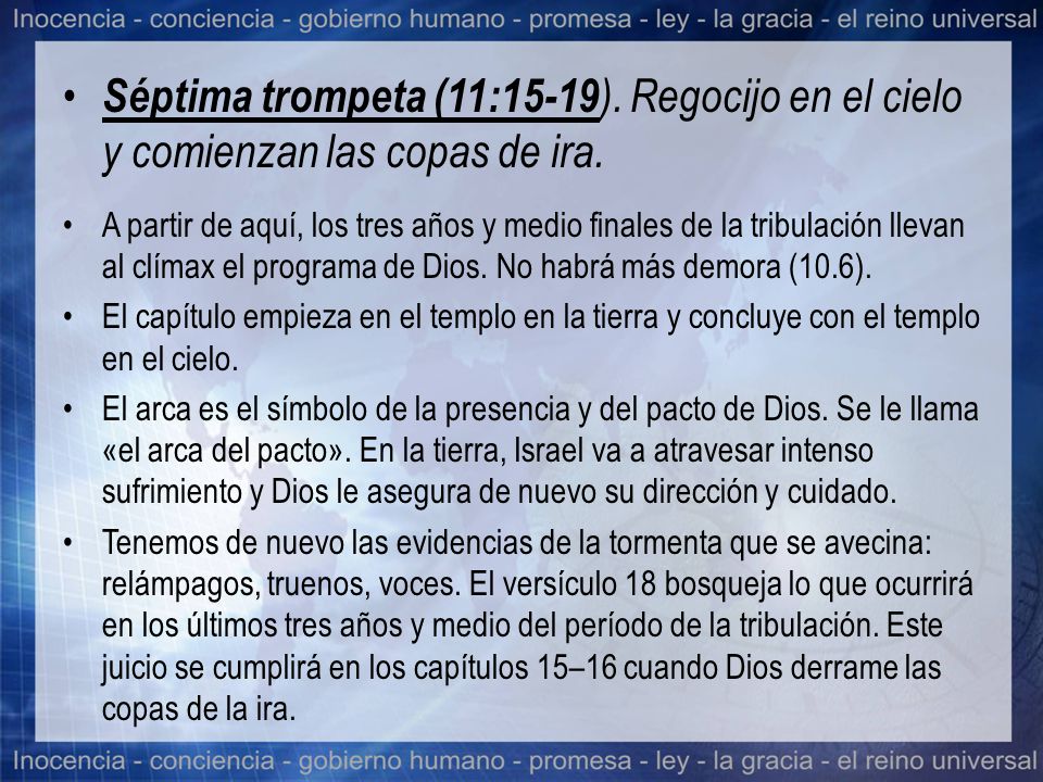 Séptima trompeta (11:15-19). Regocijo en el cielo y comienzan las copas de ira.