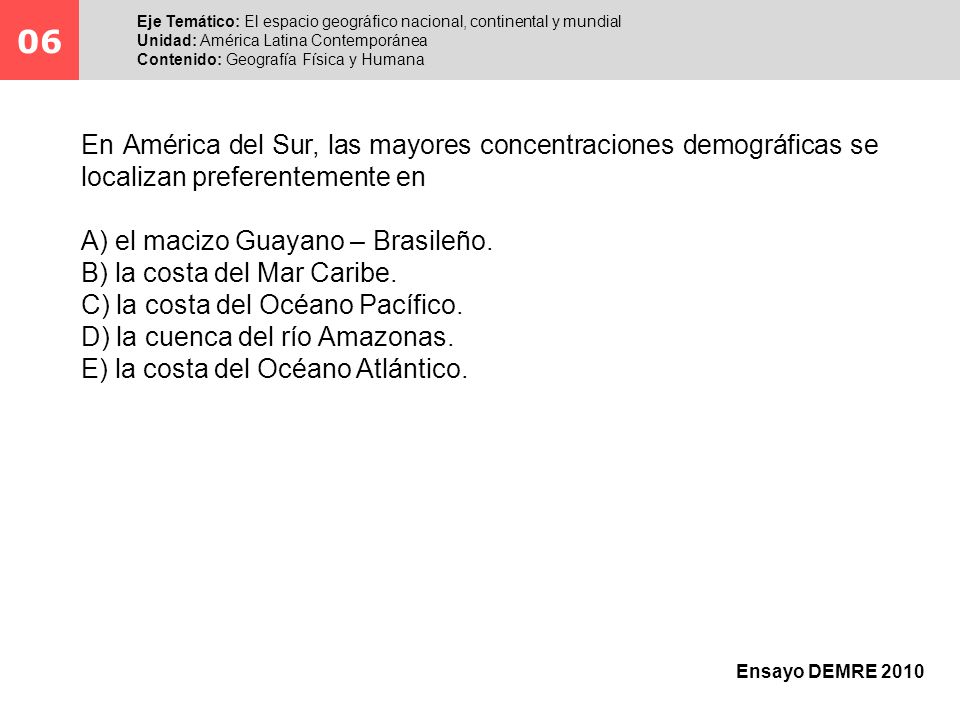 06 Eje Temático: El espacio geográfico nacional, continental y mundial. Unidad: América Latina Contemporánea.