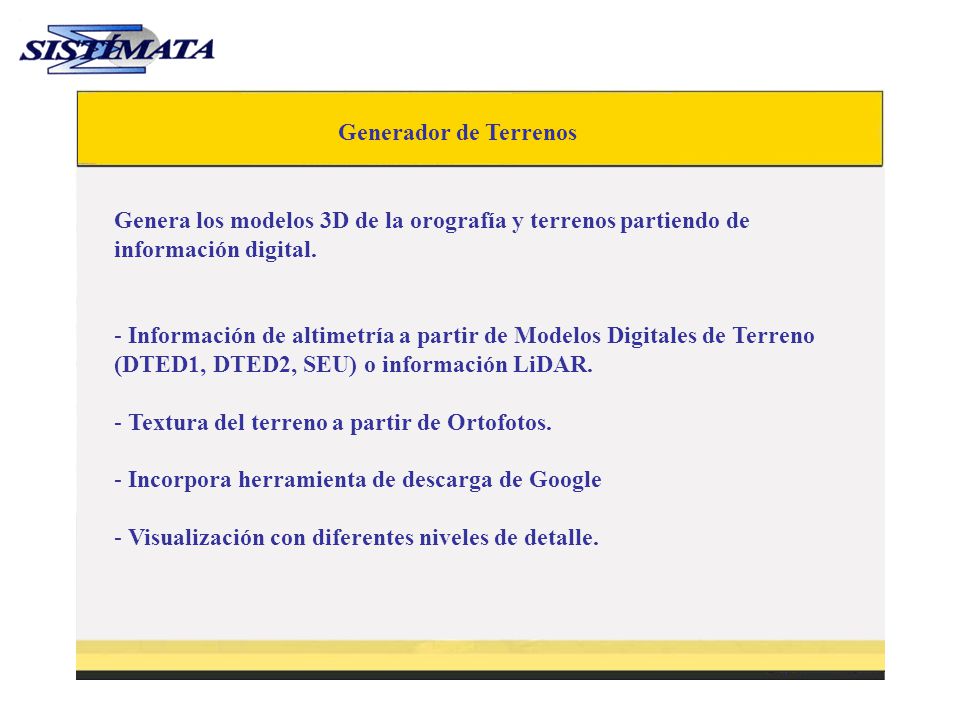 Generador de Terrenos Genera los modelos 3D de la orografía y terrenos partiendo de información digital.