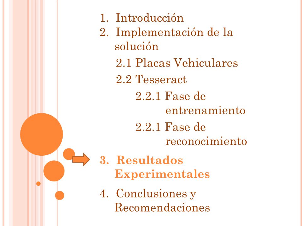 1. Introducción 2. Implementación de la solución. 2.1 Placas Vehiculares. 2.2 Tesseract Fase de entrenamiento.