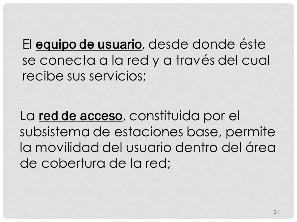 El equipo de usuario, desde donde éste se conecta a la red y a través del cual recibe sus servicios;