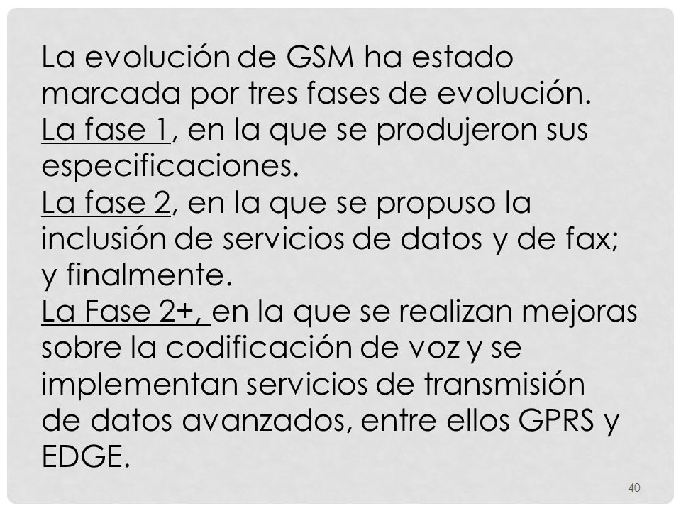 La evolución de GSM ha estado marcada por tres fases de evolución.