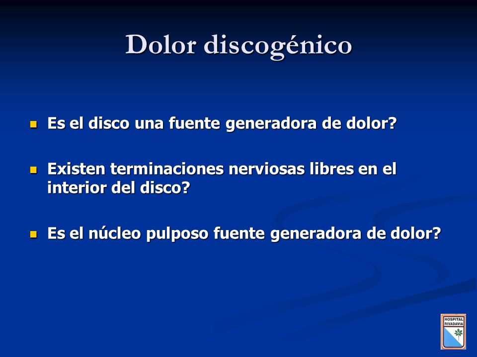 Dolor discogénico Es el disco una fuente generadora de dolor