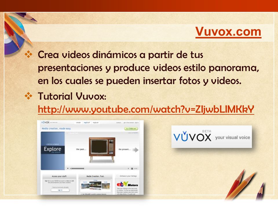 Vuvox.com Crea videos dinámicos a partir de tus presentaciones y produce videos estilo panorama, en los cuales se pueden insertar fotos y videos.
