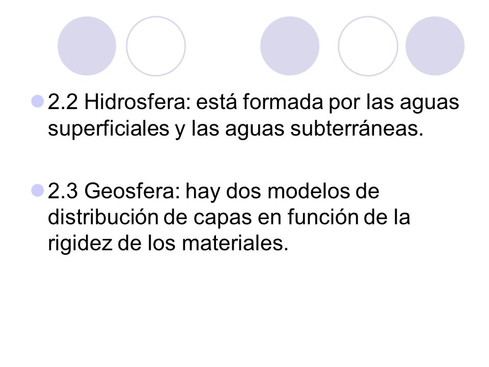 2.2 Hidrosfera: está formada por las aguas superficiales y las aguas subterráneas.
