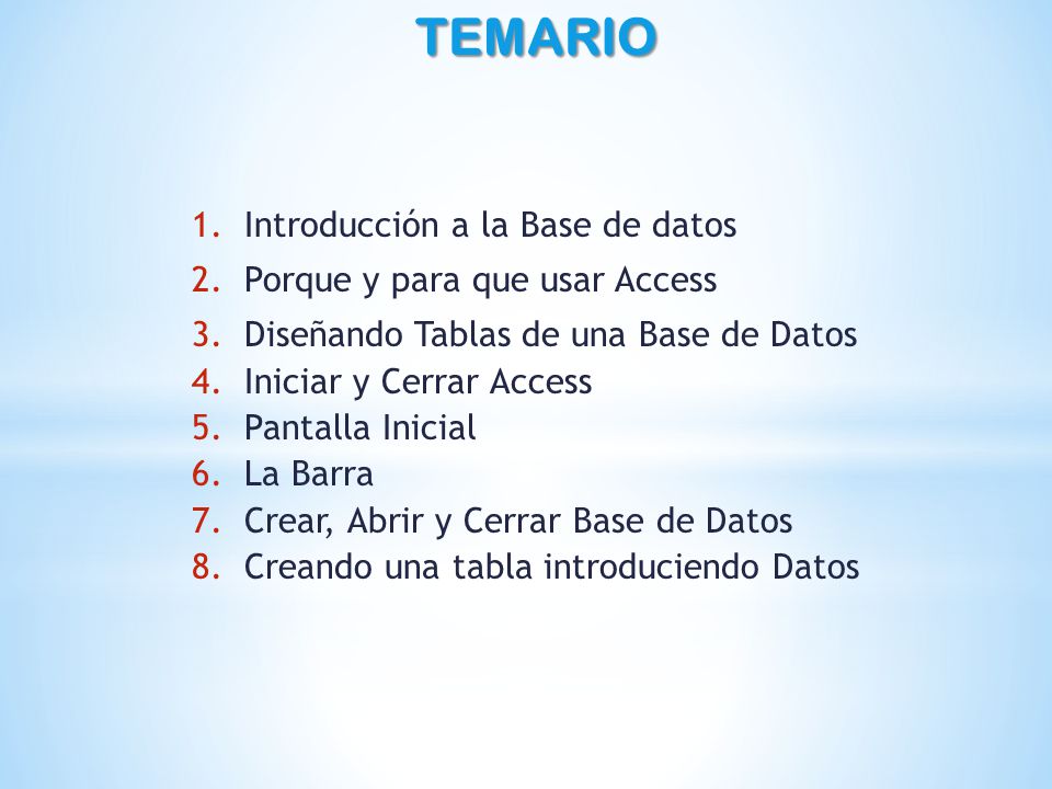 TEMARIO Introducción a la Base de datos Porque y para que usar Access