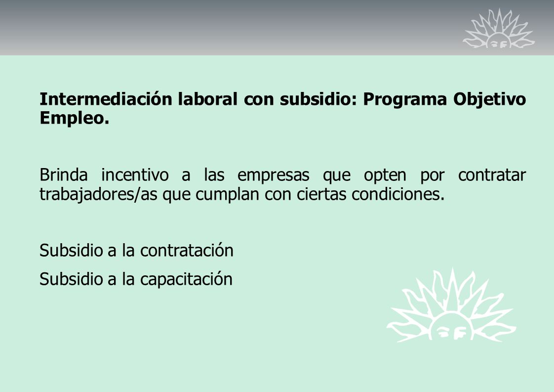 Intermediación laboral con subsidio: Programa Objetivo Empleo.