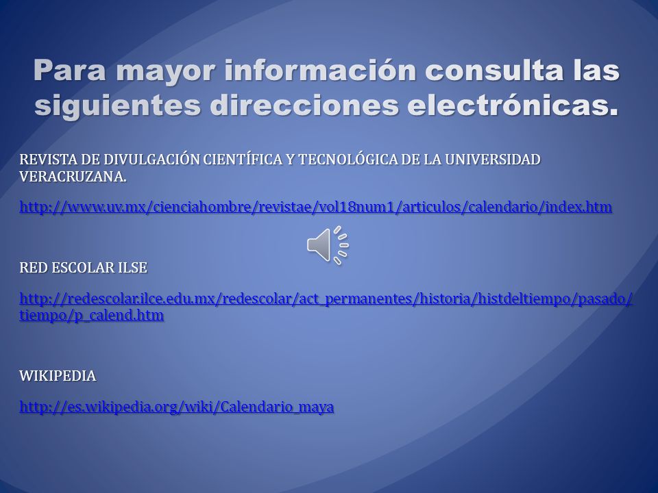 Para mayor información consulta las siguientes direcciones electrónicas.