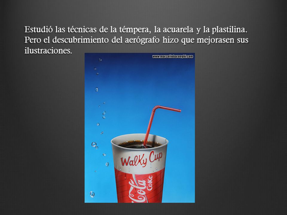 Estudió las técnicas de la témpera, la acuarela y la plastilina