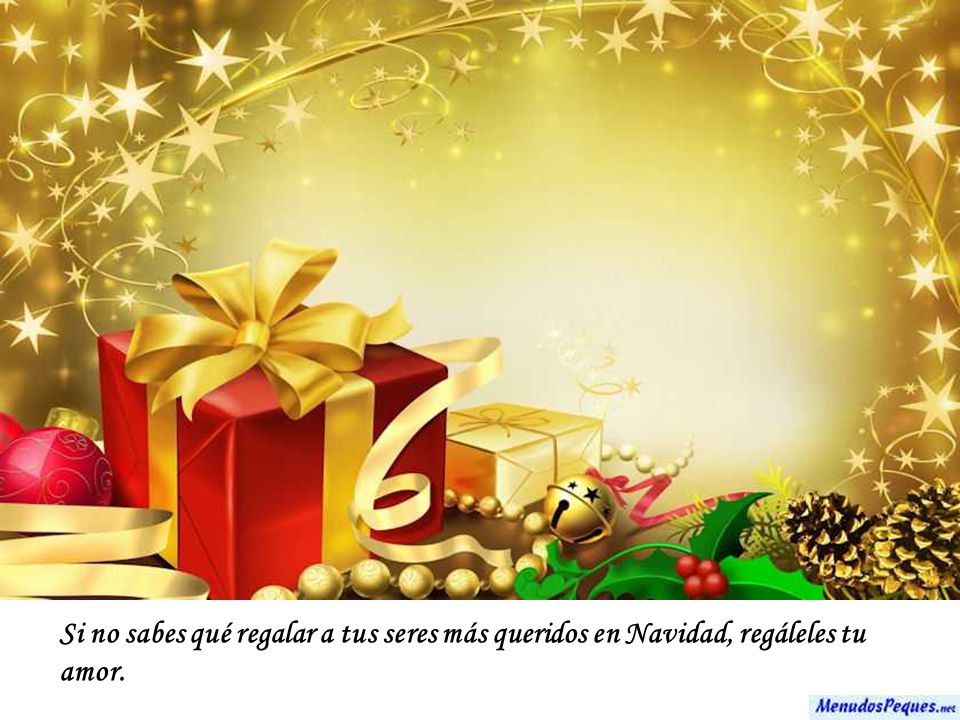 Si no sabes qué regalar a tus seres más queridos en Navidad, regáleles tu amor.