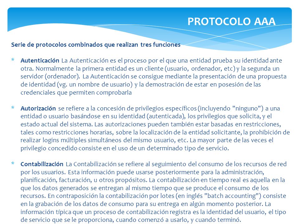 PROTOCOLO AAA Serie de protocolos combinados que realizan tres funciones.