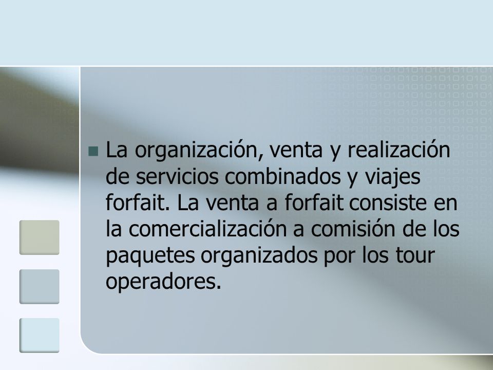 La organización, venta y realización de servicios combinados y viajes forfait.