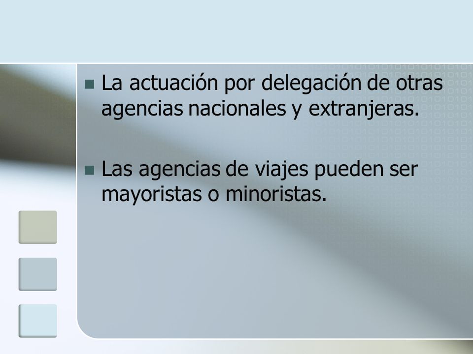 La actuación por delegación de otras agencias nacionales y extranjeras.