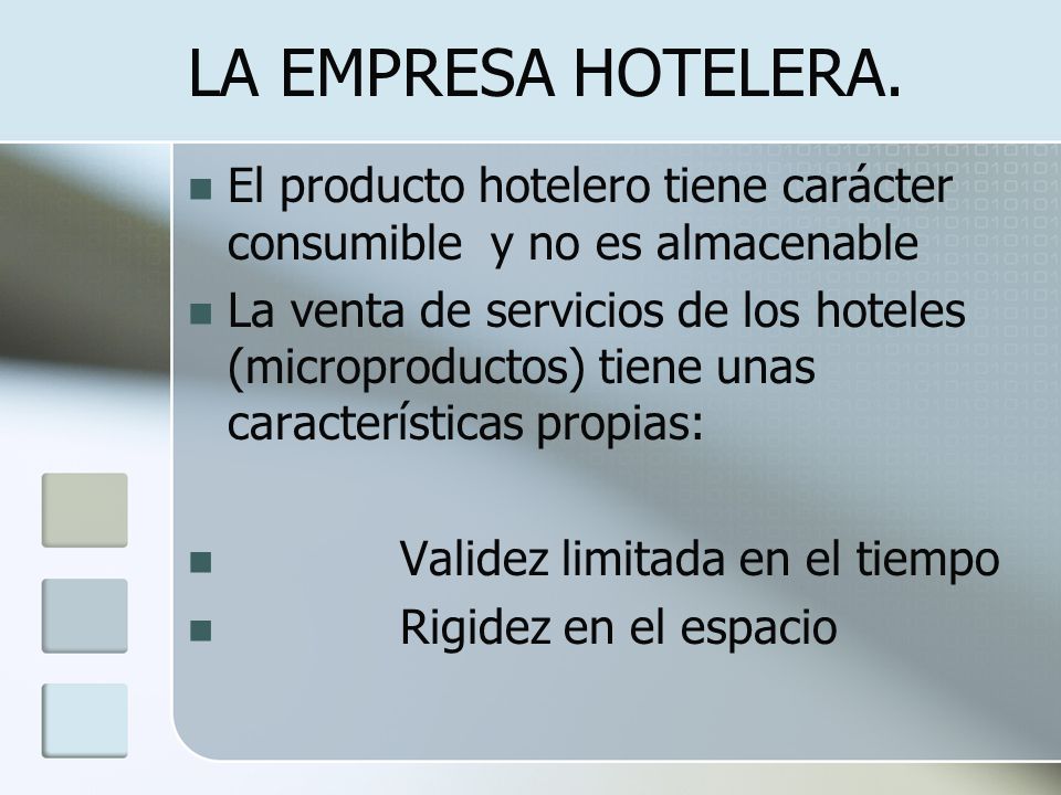 LA EMPRESA HOTELERA. El producto hotelero tiene carácter consumible y no es almacenable.