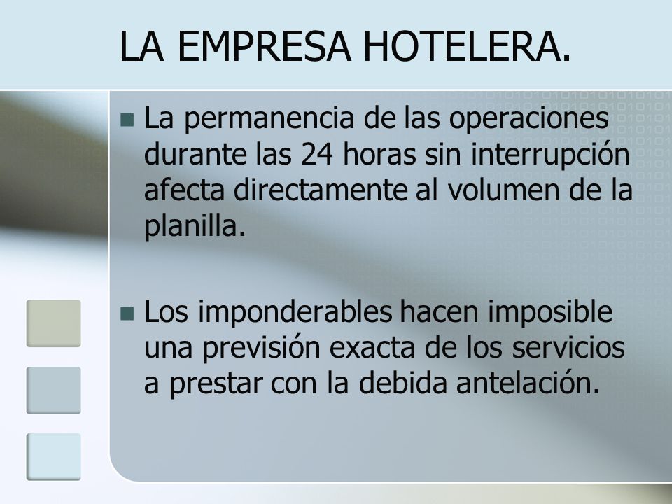 LA EMPRESA HOTELERA. La permanencia de las operaciones durante las 24 horas sin interrupción afecta directamente al volumen de la planilla.