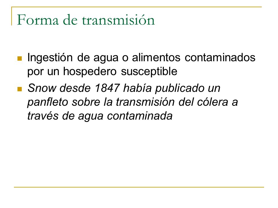 Forma de transmisión Ingestión de agua o alimentos contaminados por un hospedero susceptible.