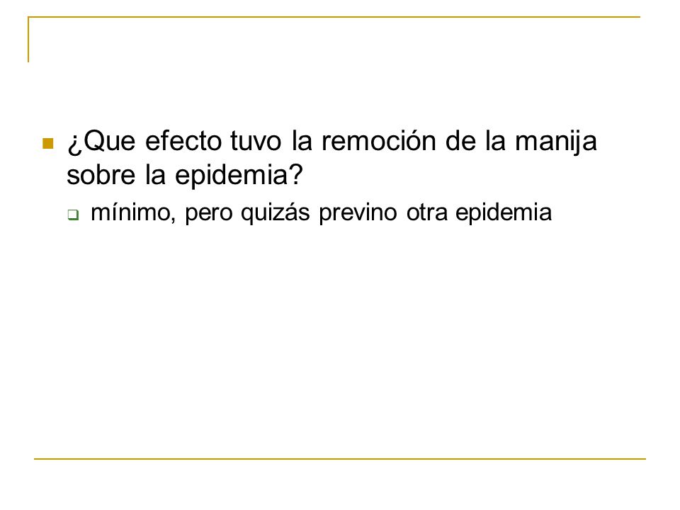 ¿Que efecto tuvo la remoción de la manija sobre la epidemia