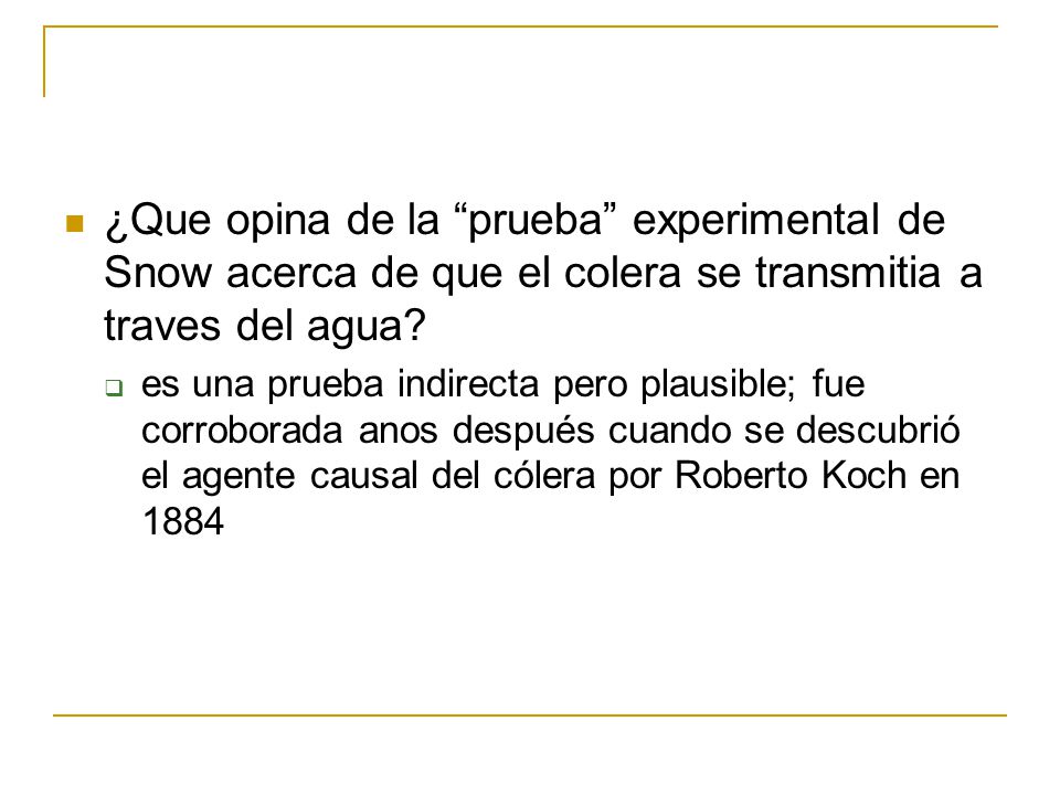 ¿Que opina de la prueba experimental de Snow acerca de que el colera se transmitia a traves del agua