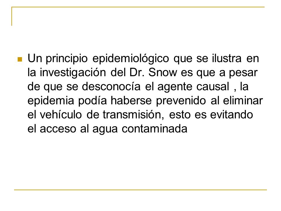 Un principio epidemiológico que se ilustra en la investigación del Dr