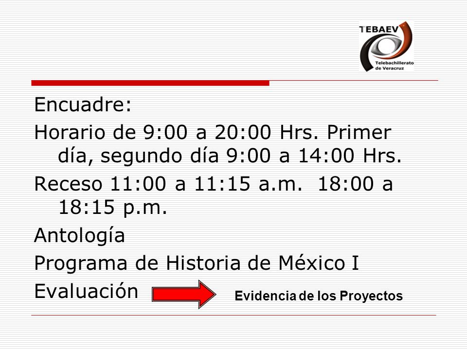 Horario de 9:00 a 20:00 Hrs. Primer día, segundo día 9:00 a 14:00 Hrs.