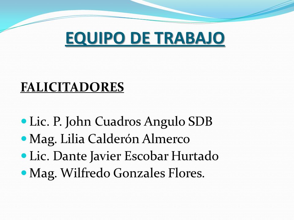 eQUIPO DE TRABAJO fALICITADORES Lic. P. John Cuadros Angulo SDB