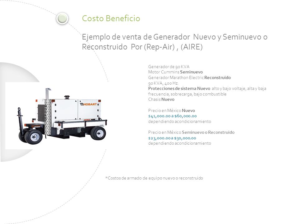 Costo Beneficio Ejemplo de venta de Generador Nuevo y Seminuevo o Reconstruido Por (Rep-Air) , (AIRE)