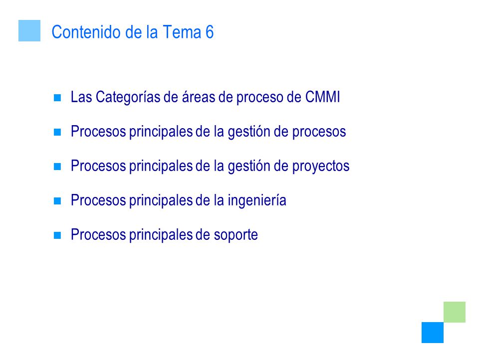 Contenido de la Tema 6 Las Categorías de áreas de proceso de CMMI