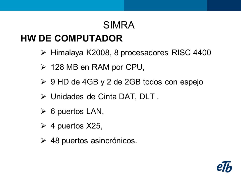 SIMRA HW DE COMPUTADOR Himalaya K2008, 8 procesadores RISC 4400