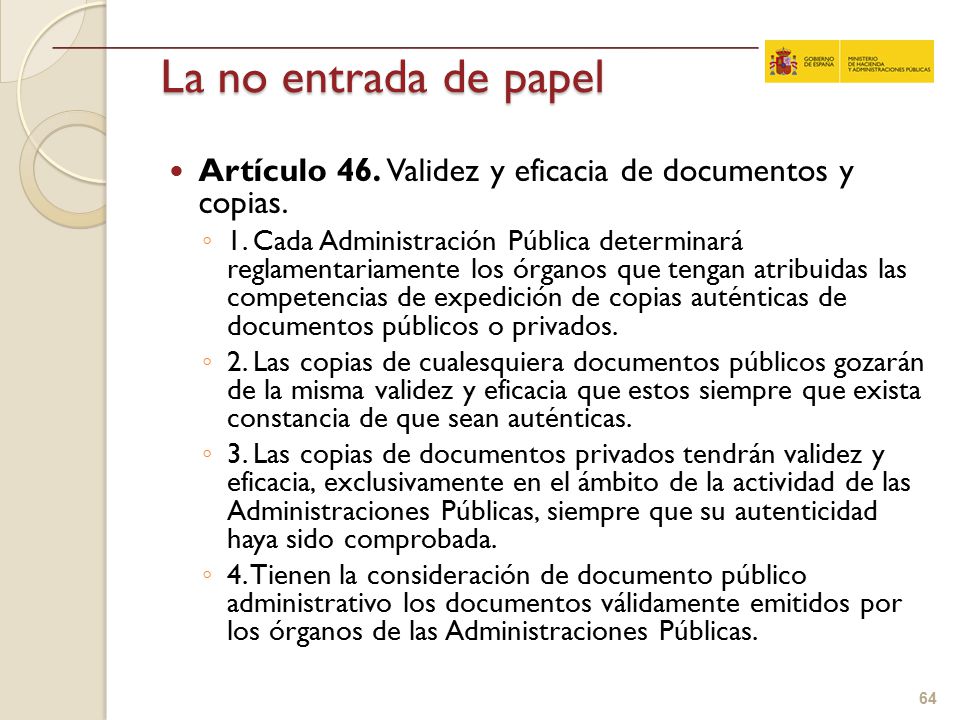 La no entrada de papel Artículo 46. Validez y eficacia de documentos y copias.
