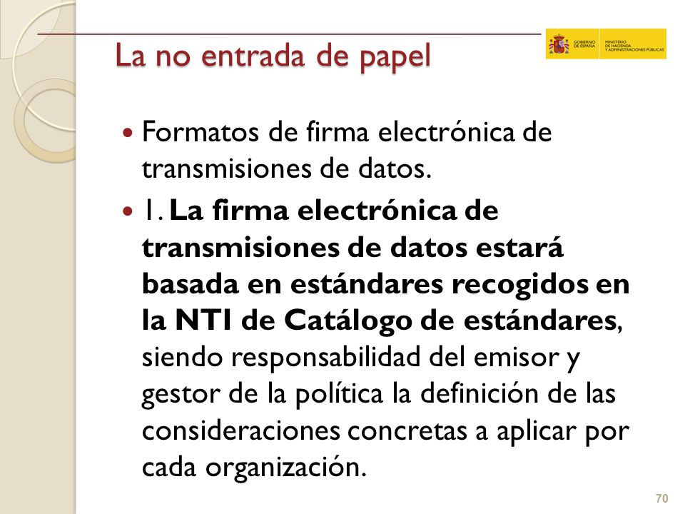 La no entrada de papel Formatos de firma electrónica de transmisiones de datos.