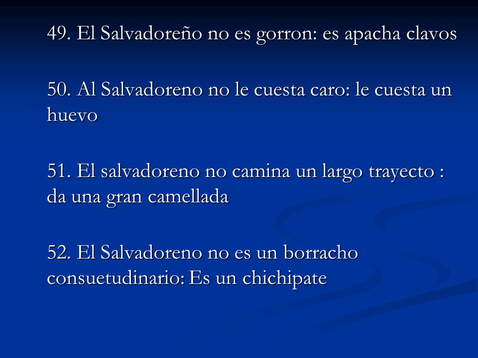 49. El Salvadoreño no es gorron: es apacha clavos