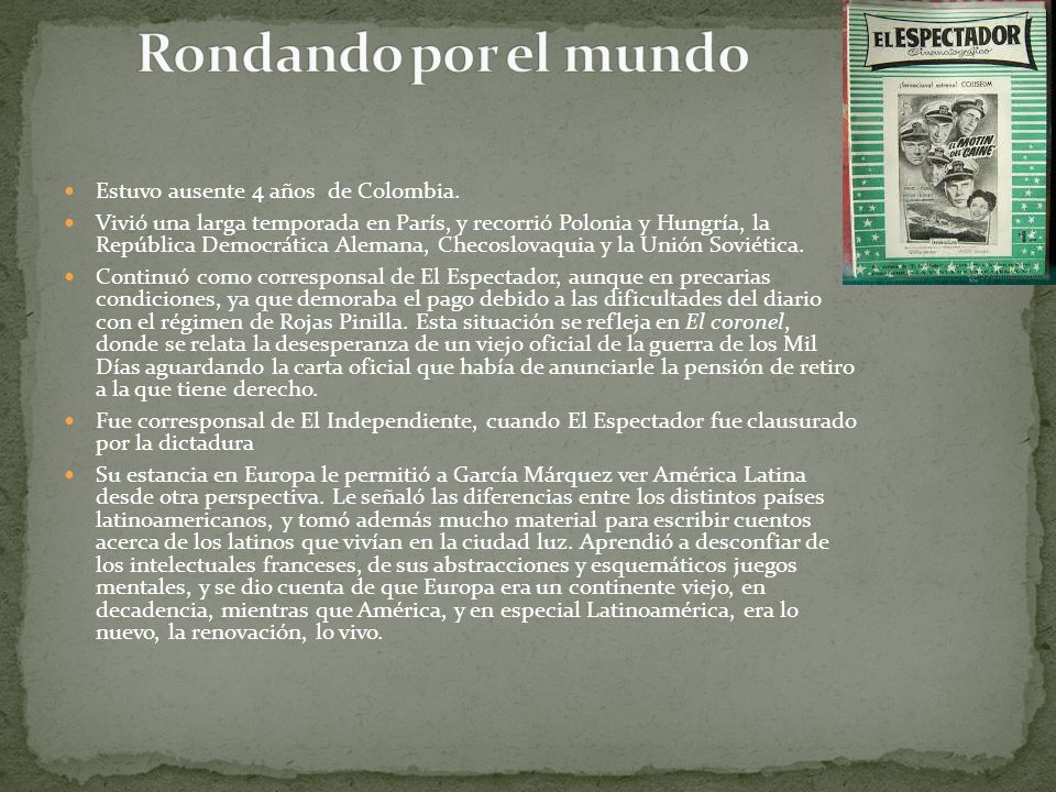 Rondando por el mundo Estuvo ausente 4 años de Colombia.