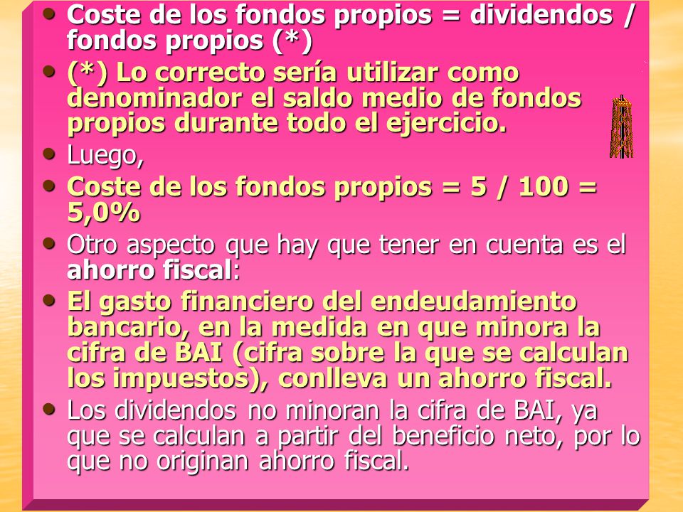 Coste de los fondos propios = dividendos / fondos propios (*)