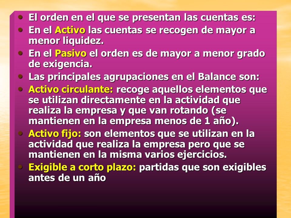 El orden en el que se presentan las cuentas es: